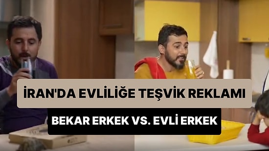 İran'da Bekar Erkekleri Evliliğe Teşvik Etmek İçin, 'Kadını Erkeğe Hizmet Eden Kişi' Olarak Gösterdiler