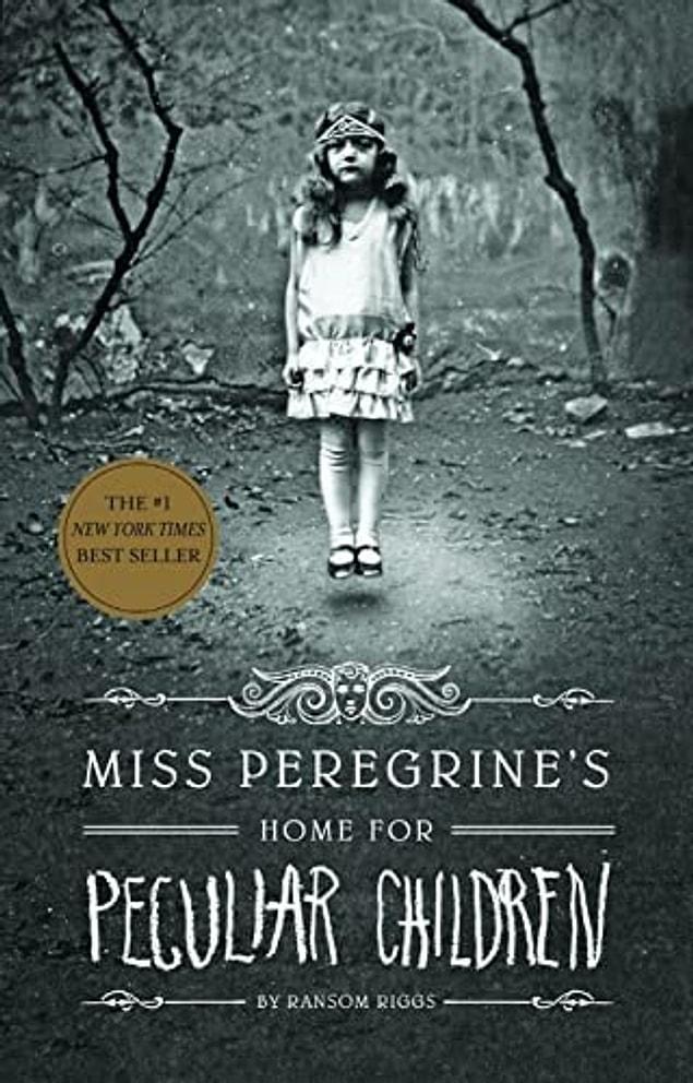 10. Miss Peregrine's Home for Peculiar Children by Ransom Riggs