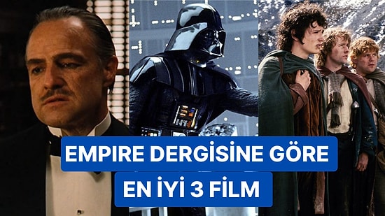 Empire Dergisine Göre Dünya Sinemasında Tüm Zamanların En İyi 3 Filmi Belli Oldu!