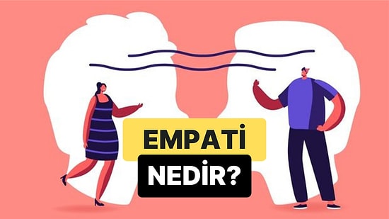 Diğer İnsanların Ne Hissettiğini Duygusal Olarak Anlama Yeteneği: Empati Nedir?