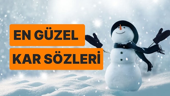 Karla İlgili En Güzel Sözler 2023: Kısa, Uzun, Anlamlı, Romantik Kar Yağışı Sözleri, Mesajları ve Şiirleri