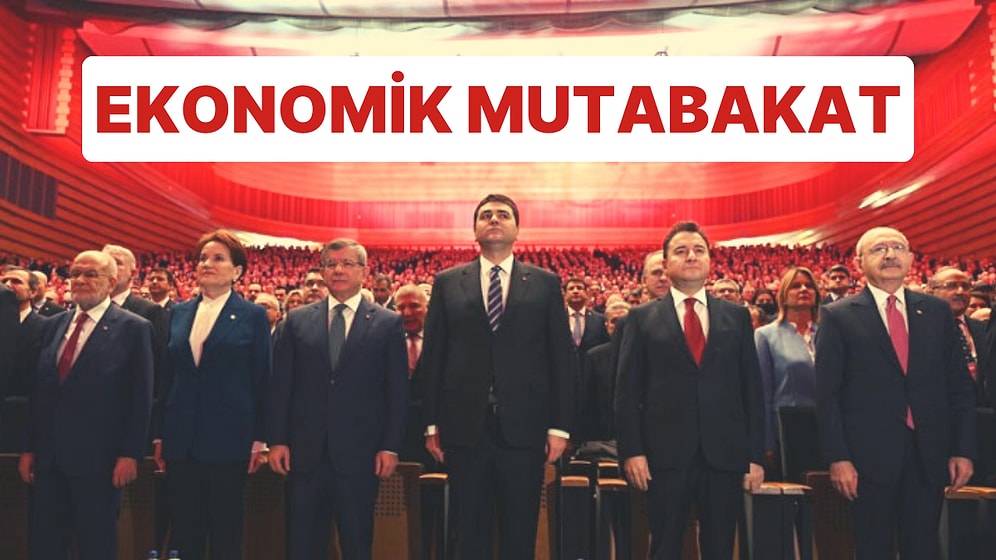 Altılı Masa'nın Mutabakat Metninde Ekonomi Detayları!