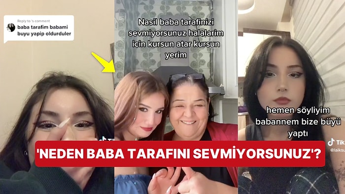 Baba Tarafını Sevmeyen TikTok Kullanıcıları Yorumlarda Buluştu: 'Babannem Annemin Kafasında Sehpa Kırmış'