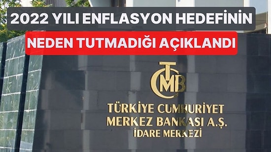 Merkez Bankası'ndan Hükümete Açık Mektup: 2022 Yılında Beklenen Enflasyonun Neden Tutmadığı Açıklandı