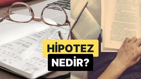 Henüz Test Edilmeyen Araştırma Sorusuna Geçici Bir Cevap: Hipotez Nedir?
