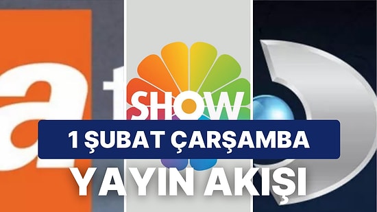 1 Şubat Çarşamba Bugün Televizyonda Neler Var? Star TV, ATV, Kanal D, FOX, TRT1, TV8 Yayın Akışı