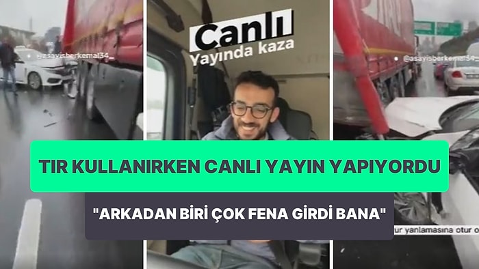 TIR Kullanırken Canlı Yayın Yapan Şoföre Arkadan Çarptı: TIR Şoförü Ağzında Sigarayla Yardıma Gitti