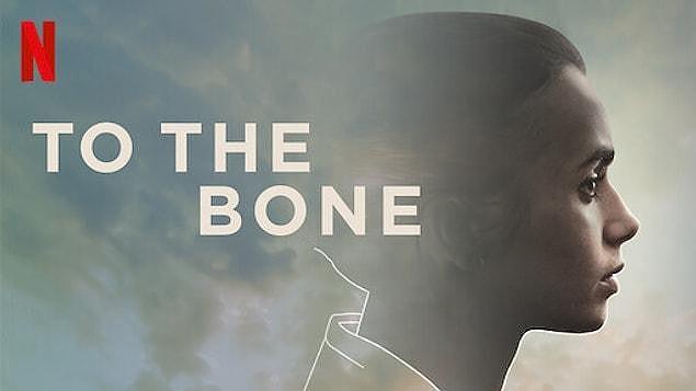 5. To The Bone (2017)