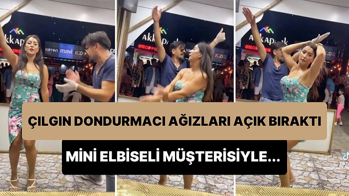 Fenomen TikToker 'Çılgın Dondurmacı'nın Mini Elbiseli Kadın Müşterisiyle Yaptığı Dans Viral Oldu