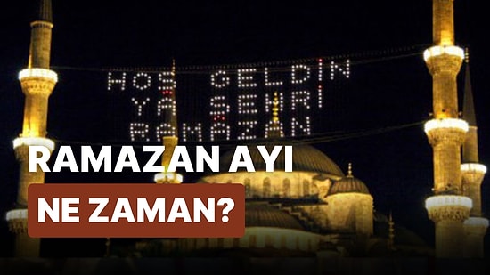 Ramazan Ne Zaman? 2023 Ramazan Başlangıcı: İlk Oruç Ne Zaman Tutulacak?