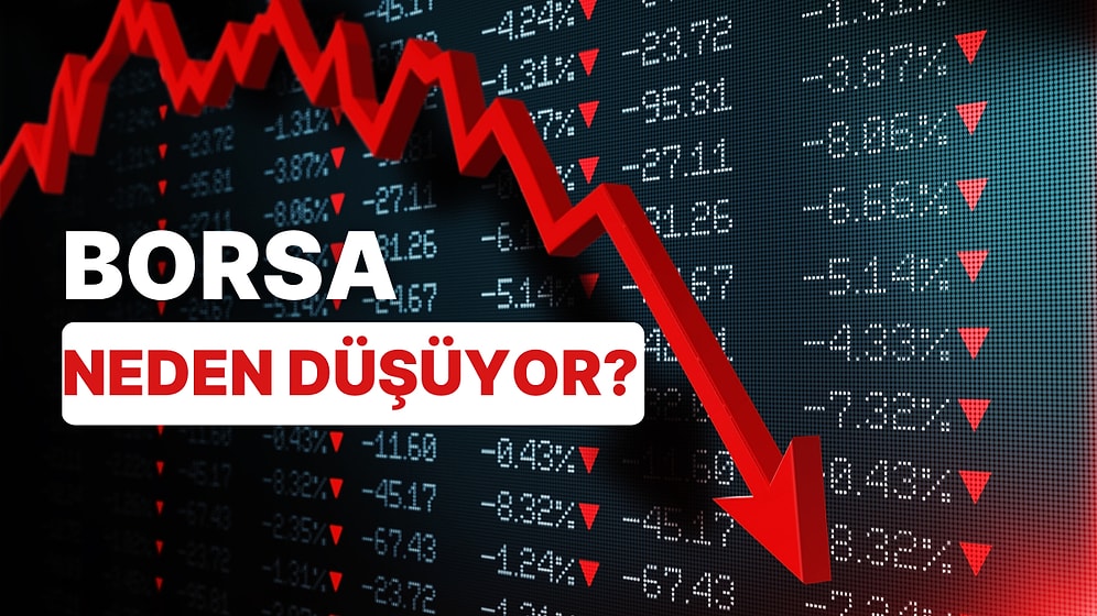 Devre Kesen "Borsa Neden Düşüyor?" Sorusu 2023 Trendlerini Zorluyor!