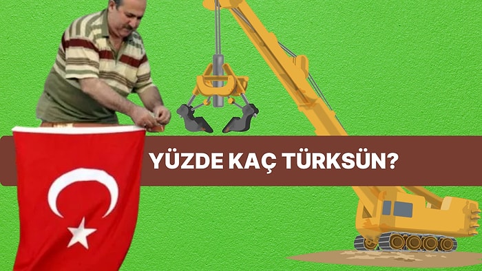 Bu Testte Verdiğin Cevaplara Göre Yüzde Kaç Türk Olduğunu Söylüyoruz!