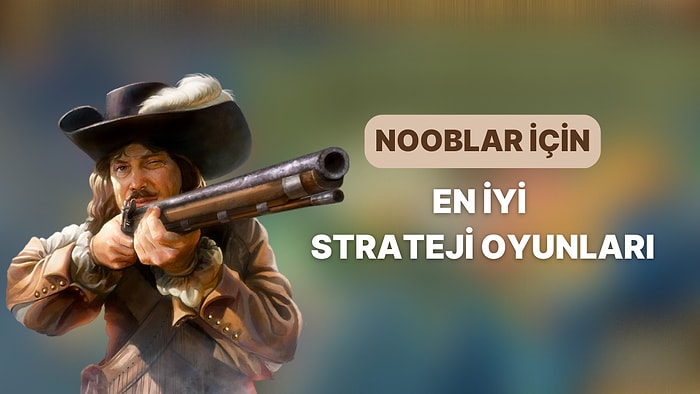 Çömezler Toplanın: Yeni Başlayacaklar İçin En İyi 10 Strateji Oyunu