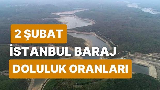2 Şubat Perşembe İstanbul Baraj Doluluk Oranlarında Son Durum: İstanbul’da Barajların Yüzde Kaçı Dolu?
