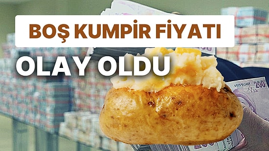 Ceplerden Sonra Ürünler Boşaldı: Tost, Baklava, Dürümden Sonra Boş Kumpir Sosyal Medyanın Gündeminde!