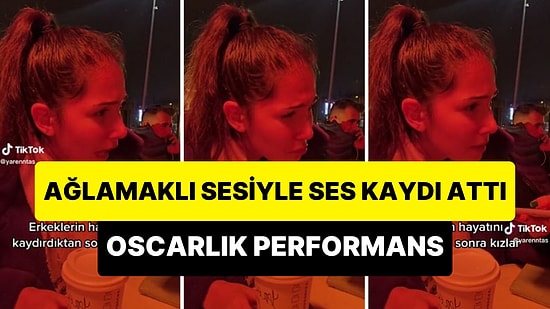 Fake Ağlama Ses Tonuyla Ses Kaydı Attığı Sevgilisini Manipüle Eden Kadının Oscarlık Performansı