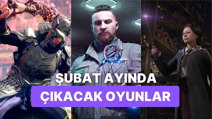 Oyun Dünyası Bu Ay Coşuyor: Şubat Ayında Çıkış Yapacak Oyunlar