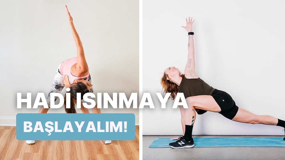 Kendinizi Her Daim Dinç Hissetmek İçin Gün Aşırı Yapabileceğiniz 10 Isınma Hareketi