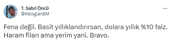 Faiz kısmında getiriyi onaylayanlar da vardı.