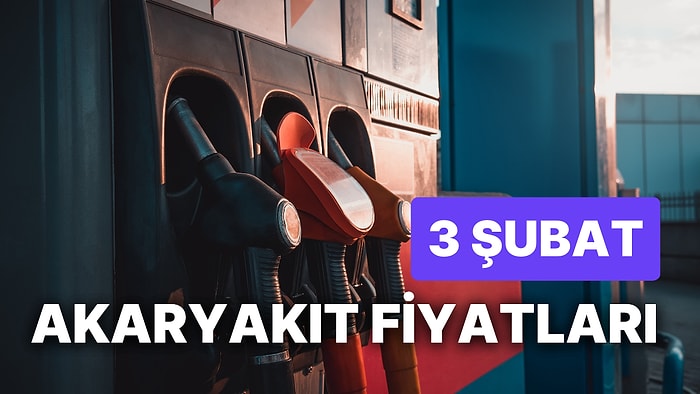 3 Şubat Cuma Güncel Akaryakıt Fiyatları: Brent Petrol, LPG, Motorin, Benzin Fiyatı Ne Kadar Oldu?