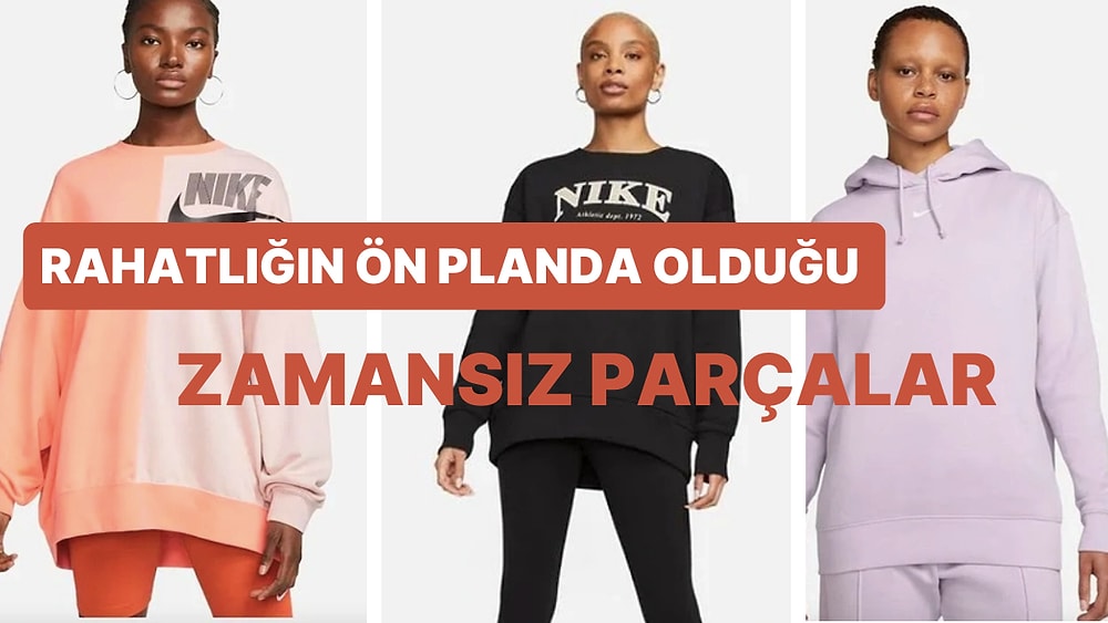 Hareket Özgürlüğünden Ödün Vermeyen Kadınların Bayılacağı Oversize Sweatshirt Modelleri