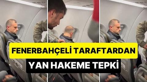 Fenerbahçeli Taraftar, Tartışmalı Adana Demirspor Maçının Hakemi Abdullah Bora Özkara'ya Uçakta Tepki Gösterdi