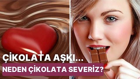 Çikolata Yemek Neden Bu Kadar İyi Hissettirir?