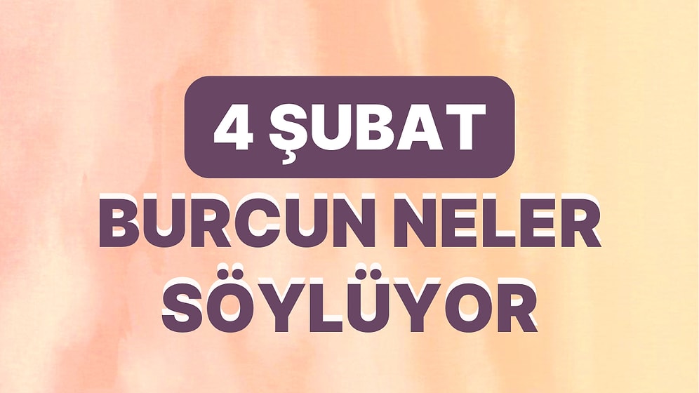 Günlük Burç Yorumuna Göre 4 Şubat Cumartesi Günün Nasıl Geçecek?