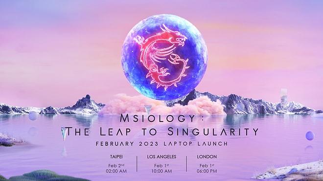 MSI Sanal Etkinliği MSIology: The Leap to Singularity ile En Yeni RTX 40 Serisi Laptopları Tanıtıyor