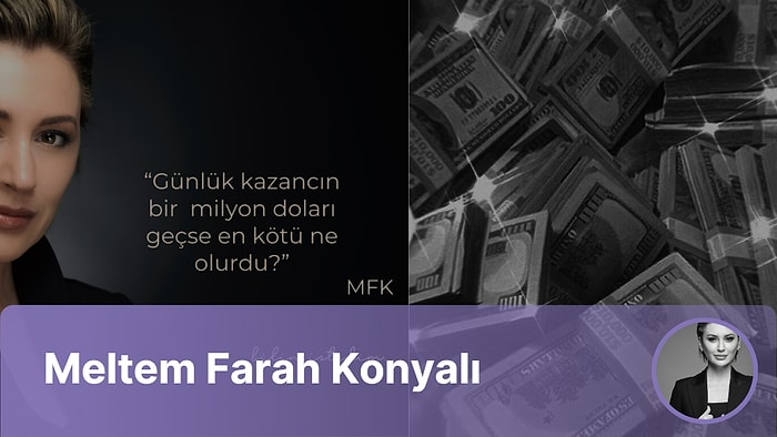 Günlük Kazancın Bir Milyon Doları Geçse En Kötü Ne Olurdu?