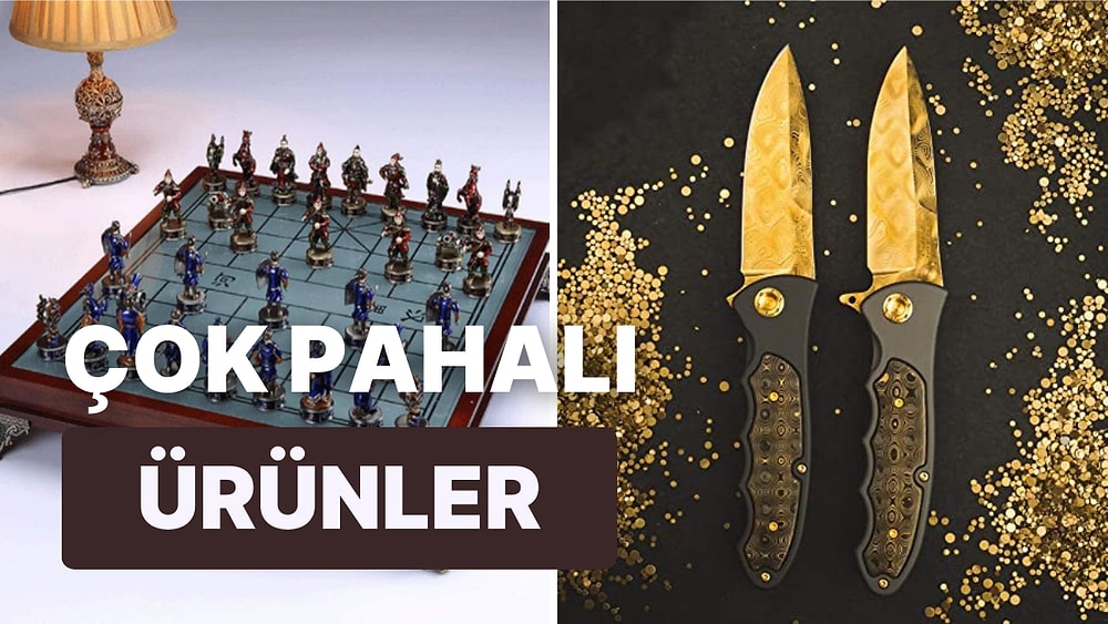 Fiyatlarını Görünce Şok Eden "Gerçekten Gerek Var mı?" Diyeceğiniz Ürünler