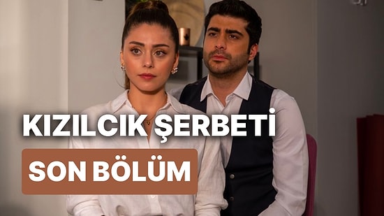 Kızılcık Şerbeti 15. Bölüm İzleme Ekranı: Kızılcık Şerbeti Son Bölüm Tek Parça Full İzle