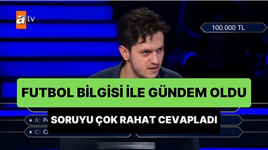 Futbol Bilgisi ile Şaşırtan 'Kim Milyoner Olmak İster?' Yarışmacısı: 'Dünya Kupasında En Çok Gol Atan Kimdir?'