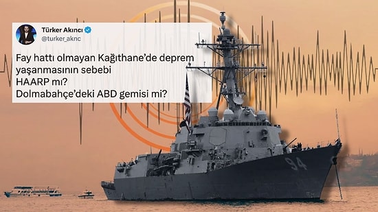 Deprem Uzmanı 'Bu Bölgede Aktif Fay Yok' Dedi, Komplo Teorileri Havada Uçuştu: 'ABD Savaş Gemisi Boğaz'da...'