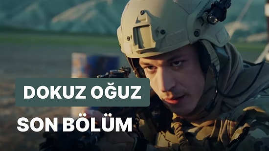 Dokuz Oğuz 2. Bölüm İzleme Ekranı: Dokuz Oğuz Son Bölüm Tek Parça Full İzle