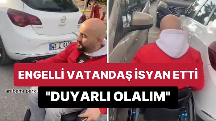 Yanlış Park Eden Sürücü Yüzünden Aracına Binemeyen Engelli Vatandaş İsyan Etti