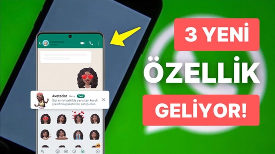 WhatsApp'a Üç Yeni Özellik Geliyor!