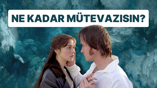 Ne Kadar Mütevazısın?