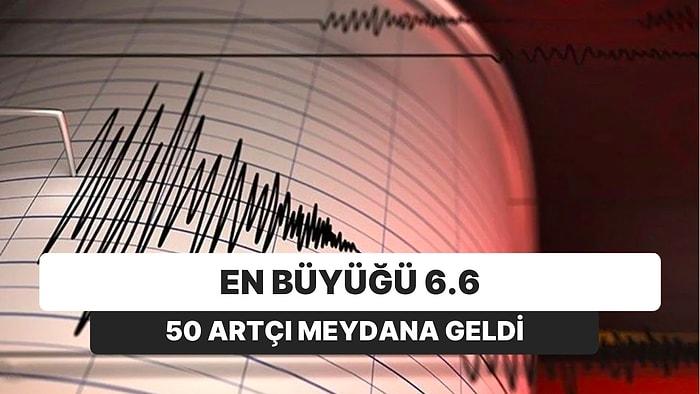7.4'ün Ardından Deprem Dizisi Yaşandı! En Büyüğü 6.6 Toplam 50 Artçı