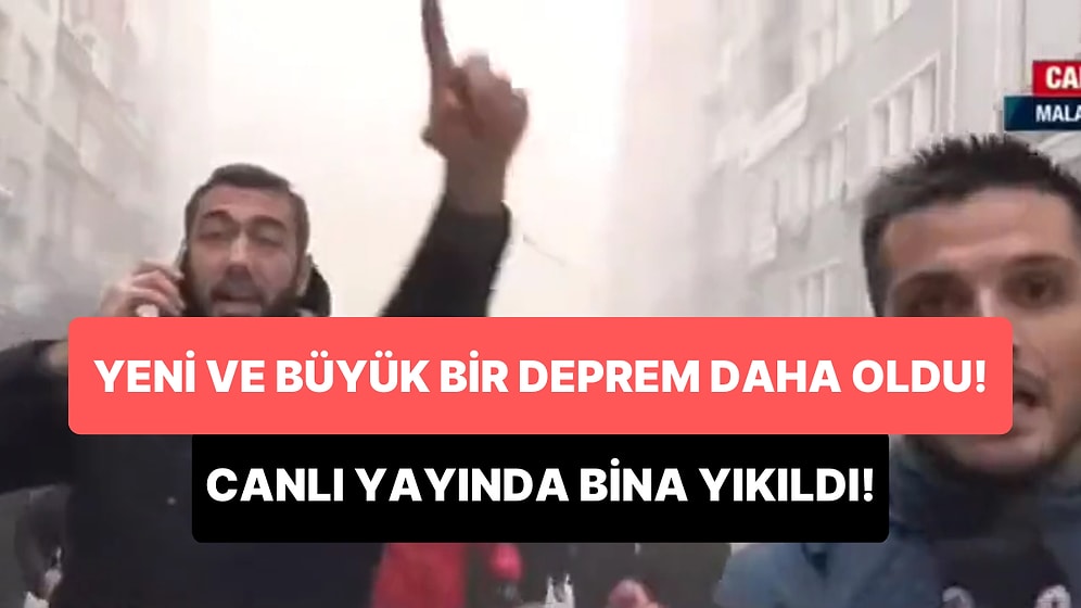 Yeniden Büyük Bir Deprem Oldu: Canlı Yayın Sırasında Malatya'da Bir Bina Yıkıldı