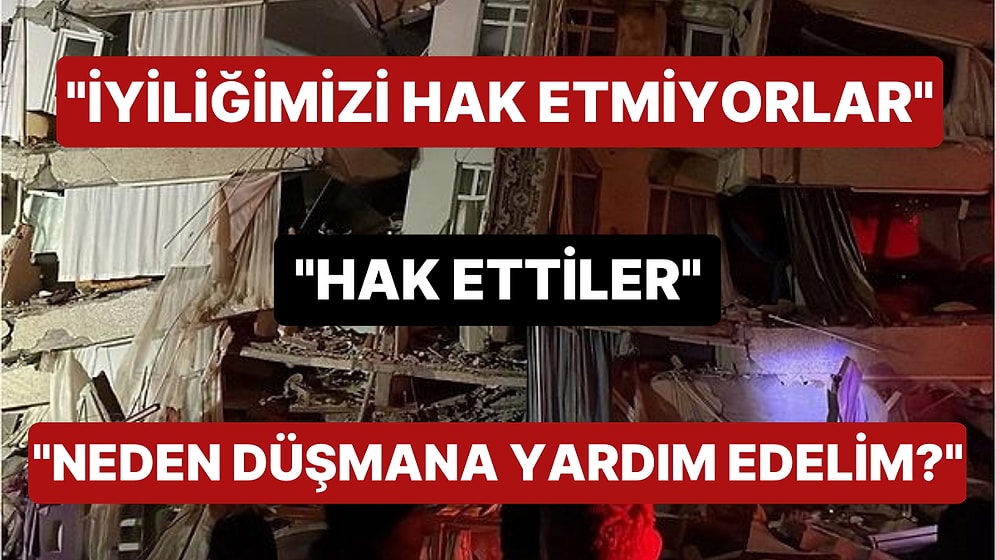 Depremin Ardından Yabancılardan Gelen Nefret Dolu Mesajlar Kanınızı Donduracak