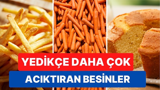 Yedikçe Daha Çok Yeme İsteği Doğuran Birbirinden Lezzetli Besinleri Öğrenince Çok Şaşıracaksınız