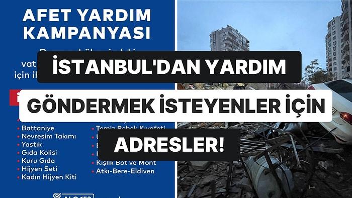 İstanbul'dan Deprem Bölgesine Yardım Göndermek İsteyenler İçin İhtiyaç Listeleri ve Resmi Yardım Merkezleri