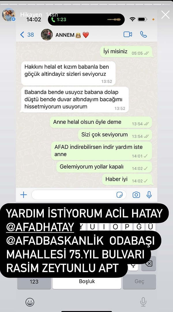 Akgün, saatler sonra ise annesinden gelen mesajı paylaştı. Helallik isteyen enkaz altındaki annesiyle yaşadığı diyalog gören herkesi kahretti.