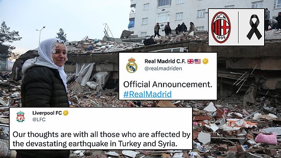 Avrupa'nın Dev Kulüplerinden Ülkemizde Yaşanan Büyük Afet İçin Başsağlığı Mesajları