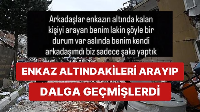 Enkazdaki Depremzedelerle AFAD Görevlisi Gibi Konuşarak Dalga Geçen Kişi Kendini Savundu