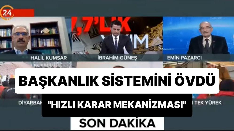 Akşam Gazetesi Temsilcisi Emin Pazarcı, Depremde Başkanlık Sistemini Övdü: 'Hızlı Karar Verme Mekanizması'