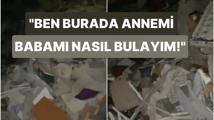 Enkazda Annesini Babasını Arayan Gencin Feryadı Yürekleri Yaktı: 'Ben Burada Annemi Babamı Nasıl Bulayım?'