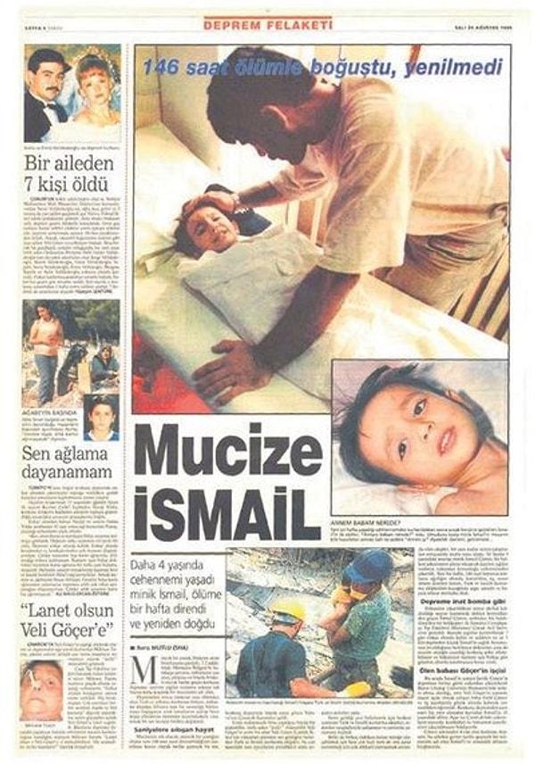 1999 depreminde enkaz altından 7 gün sonra sağ çıkarılan İsmail Çimen, mucize İsmail lakabını almıştı.