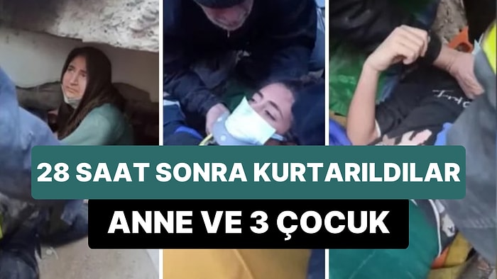 Gaziantep'te Anne ve 3 Çocuğu 28 Saat Sonra Enkaz Altından Kurtarıldı